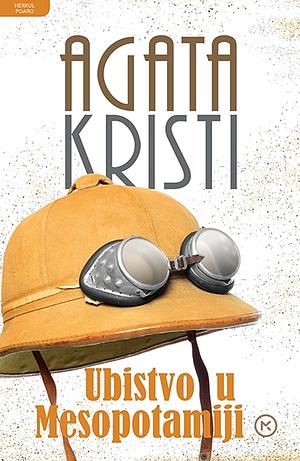 Ubistvo u Mesopotamiji by Agatha Christie