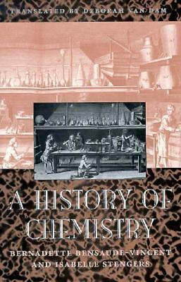 A History of Chemistry by Bernadette Bensaude-Vincent, Isabelle Stengers
