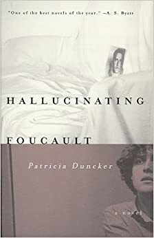 Hallucinating Foucault by Patricia Duncker
