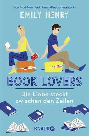 Book Lovers - Die Liebe steckt zwischen den Zeilen by Emily Henry