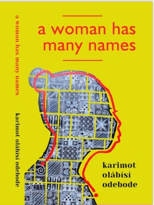 A Woman Has Many Names by Karimot Odebode