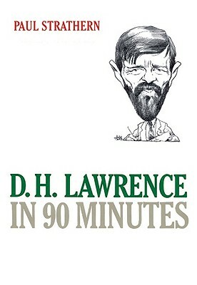 D. H. Lawrence in 90 Minutes by Paul Strathern