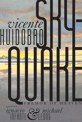 Sky-Quake: Tremor of Heaven by Vicente Huidobro
