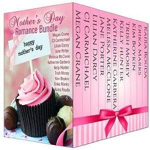 Mother's Day Romance Bundle I by Lilian Darcy, C.J. Carmichael, Megan Crane, Megan Crane
