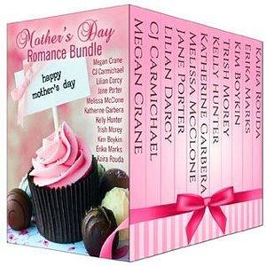 Mother's Day Romance Bundle I by Lilian Darcy, Megan Crane, Megan Crane, C.J. Carmichael