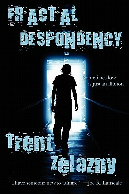 Fractal Despondency by Trent Zelazny