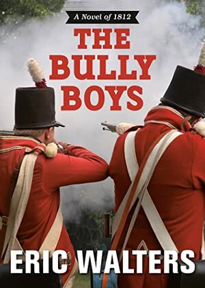 The Bully Boys by Eric Walters