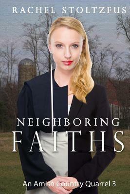 Neighboring Faiths by Rachel Stoltzfus