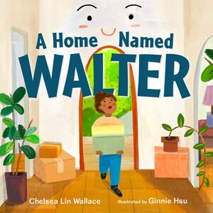 A Home Named Walter by Chelsea Lin Wallace, Ginnie Hsu