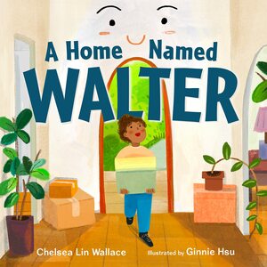 A Home Named Walter by Ginnie Hsu, Chelsea Lin Wallace