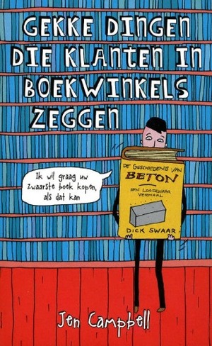 Gekke dingen die klanten in boekwinkels zeggen by Jen Campbell