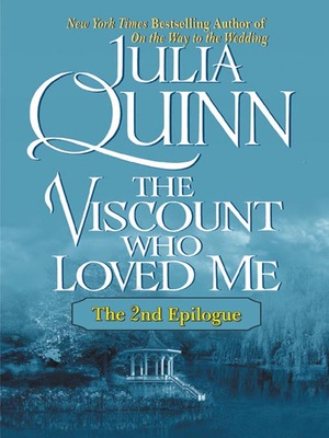 The Viscount Who Loved Me: The 2nd Epilogue by Julia Quinn