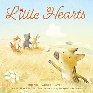 Little Hearts: Finding Hearts in Nature by Charles Ghigna