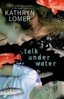 Talk Under Water by Kathryn Lomer