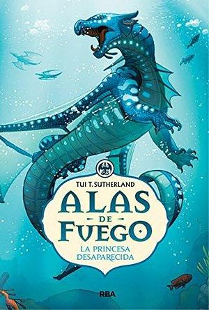 Alas de fuego # 2: La princesa desaparecida by Tui T. Sutherland, Tui T. Sutherland