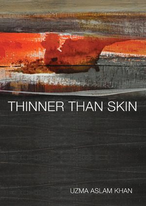 Thinner Than Skin by Uzma Aslam Khan