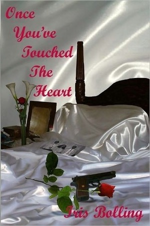 Once You've Touched The Heart by Iris Bolling