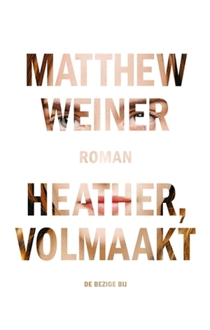 Heather, volmaakt by Matthew Weiner