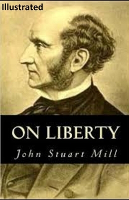 On Liberty Illustrated by John Stuart Mill