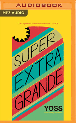 Super Extra Grande (Spanish Edition) by Yoss