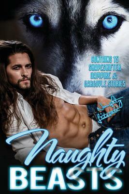 Naughty Beasts: Shifters, Vamps & Gargoyles, Oh My! by Suz Demello, Belle Scarlett, Nicole Austin