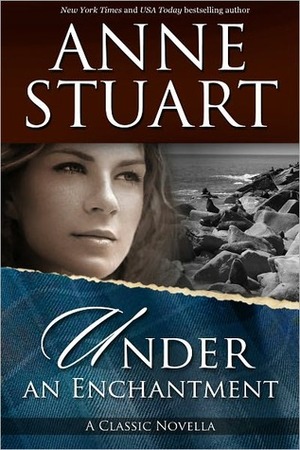 Under an Enchantment by Anne Stuart