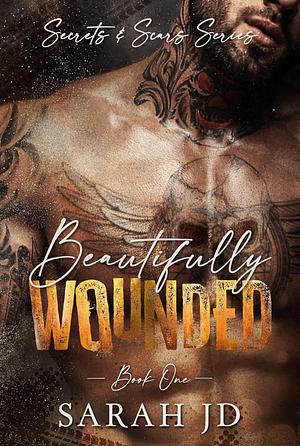 Beautifully Wounded by Sarah J.D.