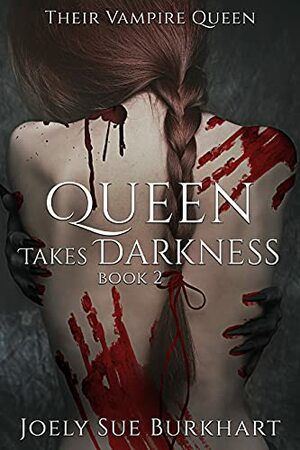 Queen Takes Darkness 2 by Joely Sue Burkhart