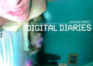Digital Diaries by Natacha Merrit, Eric Kroll