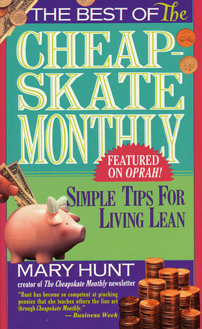 Best of the Cheapskate Monthly: Simple Tips For Living Lean In The Nineties by Mary Hunt