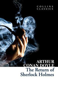 The Return of Sherlock Holmes (Collins Classics) by Arthur Conan Doyle