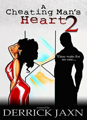 A Cheating Man's Heart 2 by Derrick Jaxn