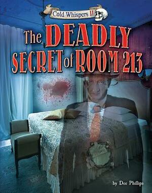 The Deadly Secret of Room 113 by Dee Phillips