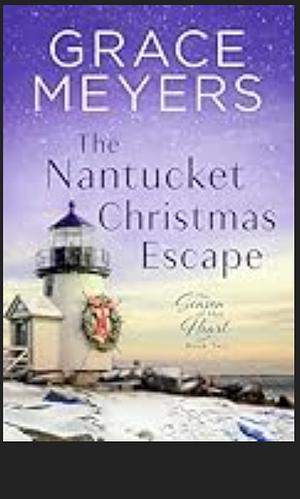 The Nantucket Christmas Escape  by Grace Meyers