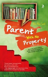 Parent With No Property by Han Hee Seouk, Rencidiptya