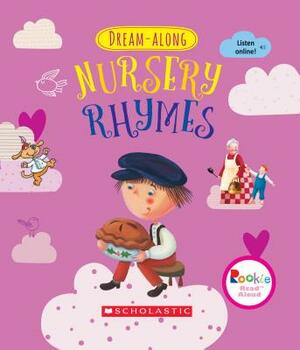 Dream-Along Nursery Rhymes (Rookie Read-Aloud) by Scholastic, Inc