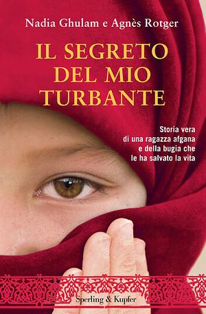 Il segreto del mio turbante by Nadia Ghulam, Agnès Rotger