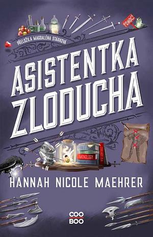 Asistentka Zloducha by Hannah Nicole Maehrer