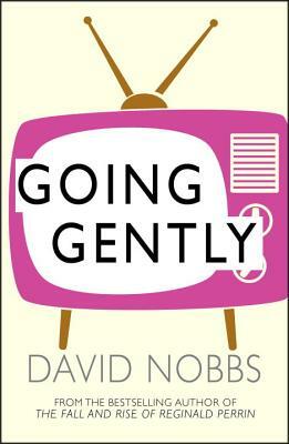 Going Gently by David Nobbs