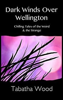 Dark Winds Over Wellington by Tabatha Wood