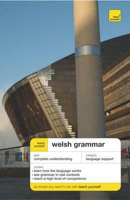 Teach Yourself Welsh Grammar (TYCG) by Christine Jones