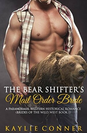 The Bear Shifter's Mail Order Bride by Kaylie Conner