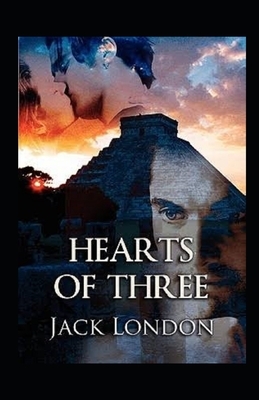 Hearts of Three Illustrated by Jack London