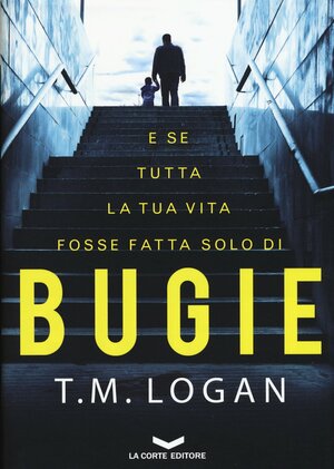 Bugie by T.M. Logan
