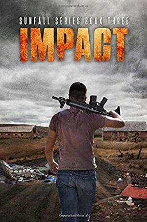 SUNFALL: Book 3: Impact by D. Gideon