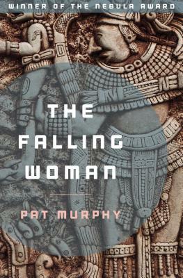 The Falling Woman by Pat Murphy