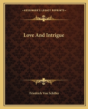 Love and Intrigue by Friedrich Schiller