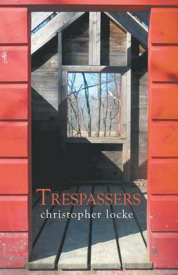 Trespassers by Christopher Locke