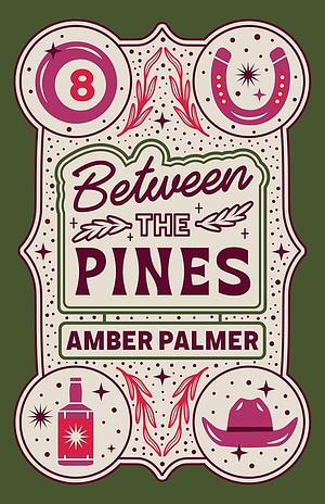 Between the Pines by Amber Palmer