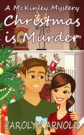 Christmas is Murder by Carolyn Arnold, Lisa Dawn Martinez